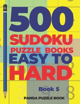 Paperback 500 Sudoku Puzzle Books Easy To Hard - Book 5 Book