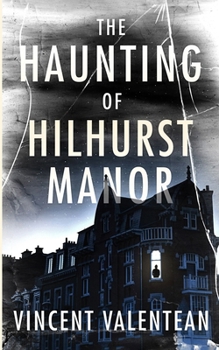 The Haunting of Hilhurst Manor (Ein fesselndes Spukhaus-Mysterium) (German Edition) - Book #95 of the A Riveting Haunted House Mystery
