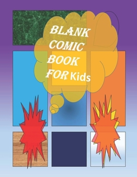 Blank Comic Book-Comic Sketch Book: Create your own comic book with this Blank Comic Book for kids, adults, students, teens and artists, many of Templates waiting you, 8.5 x 11 large, big Blank Comic 