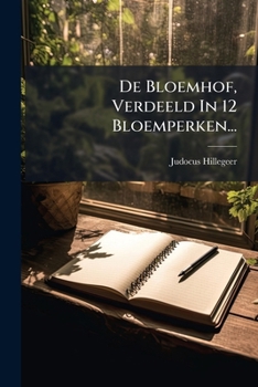 Paperback De Bloemhof, Verdeeld In 12 Bloemperken... [Dutch] Book