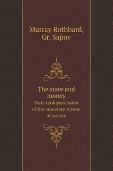 Hardcover The state and money. State took possession of the monetary system of society [Russian] Book