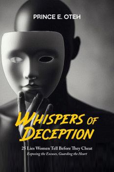 Paperback Whispers of Deception: 25 Lies Women Tell Before They Cheat Book