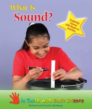 What Is Sound?: Exploring Science with Hands-On Activities - Book  of the In Touch with Basic Science