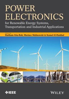 Hardcover Power Electronics for Renewable Energy Systems, Transportation and Industrial Applications Book