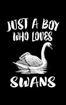 Just A Boy Who Loves Swans: Animal Nature Collection