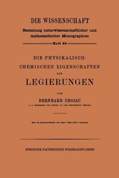 Paperback Die Physikalisch-Chemischen Eigenschaften Der Legierungen [German] Book