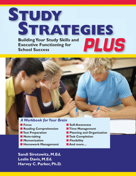 Paperback Study Strategies Plus: Building Your Study Skills and Executive Functioning for School Success Book