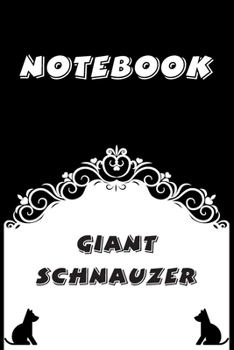 Giant Schnauzer Notebook : Black and White notebook , Decorative Journal for Giant Schnauzer Lover: Notebook /Journal Gift,Black and White,100 pages, 6x9, Soft cover, Mate Finish