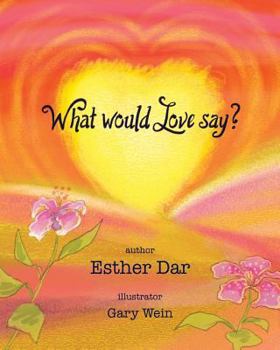 Paperback What would Love say? Book