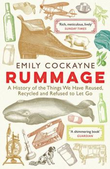 Paperback Rummage: A History of the Things We Have Reused, Recycled and Refused to Let Go Book