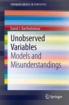 Paperback Unobserved Variables: Models and Misunderstandings Book