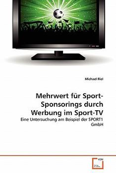 Paperback Mehrwert für Sport-Sponsorings durch Werbung im Sport-TV [German] Book