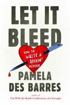 Paperback Let It Bleed: How to Write a Rockin' Memoir Book