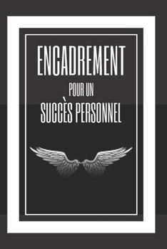 Paperback Encadrement Pour Un Succès Personnel: Formez votre esprit et vos compétences ! [French] Book