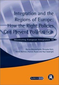 Paperback Integration and the Regions of Europe: How the Right Policies Can Prevent Polarization: Monitoring European Integration 10 Book