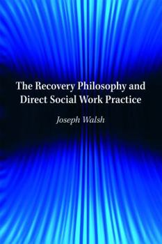 Paperback The Recovery Philosophy and Direct Social Work Practice Book