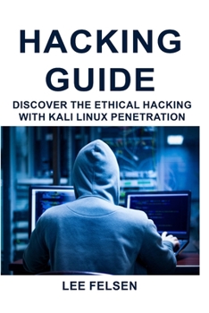 Paperback Hacking Guide: Discover The Ethical Hacking With Kali Linux Penetration Book