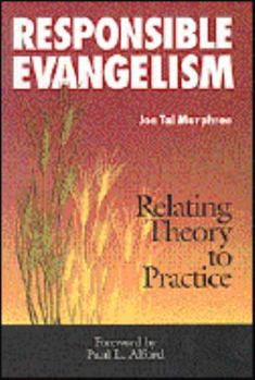 Paperback Responsible Evangelism: Relating Theory to Practice Book