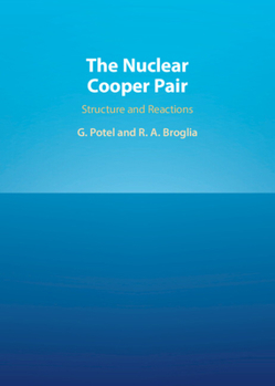 Hardcover The Nuclear Cooper Pair: Structure and Reactions Book
