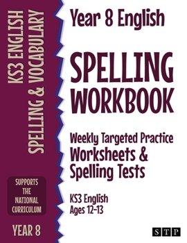 Paperback Year 8 English Spelling Workbook: Weekly Targeted Practice Worksheets & Spelling Tests (KS3 English Ages 12-13) Book