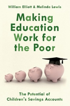 Paperback Making Education Work for the Poor: The Potential of Children's Savings Accounts Book