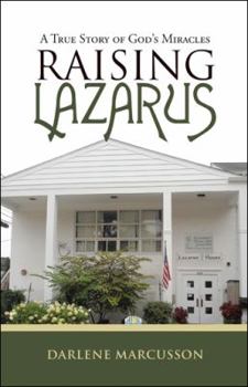 Hardcover Raising Lazarus: A True Story of God's Miracles Book