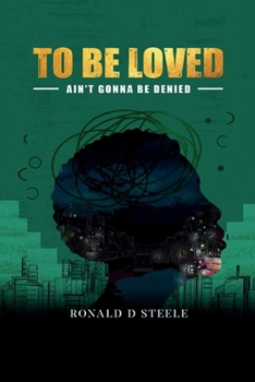 Paperback To Be Loved: Ain't Gonna Be Denied Book