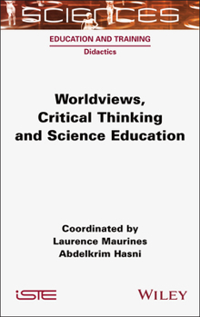 Worldviews, Critical Thinking and Science Education (ISTE Invoiced)