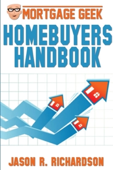 Paperback Mortgage Geek Home Buyers Handbook Book