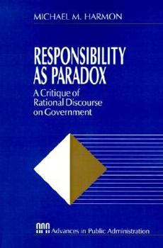 Paperback Responsibility as Paradox: A Critique of Rational Discourse on Government Book