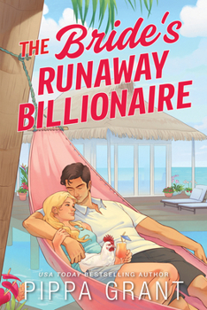 The Bride's Runaway Billionaire (Three BFFs and a Wedding, 3)