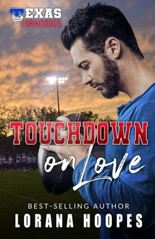 Paperback Touchdown on Love: A Texas Tornado Romance Book