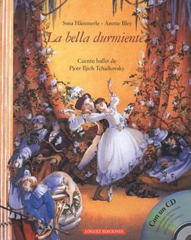 Hardcover La Bella Durmiente: Cuento Ballet de Pjotr Iljich Tchaikovsky [With CD] [Spanish] Book