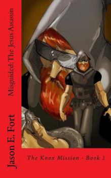 Misguided: The Jesus Assassin - Book #1 of the Knox Mission