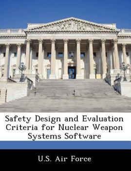 Paperback Safety Design and Evaluation Criteria for Nuclear Weapon Systems Software Book