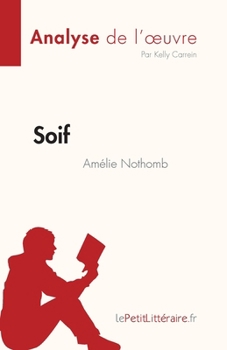 Paperback Soif d'Amélie Nothomb (Analyse de l'oeuvre): Résumé complet et analyse détaillée de l'oeuvre [French] Book