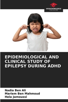 Paperback Epidemiological and Clinical Study of Epilepsy During ADHD Book