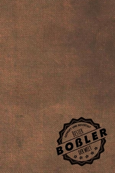 Paperback Gepr?ft und Best?tigt bester Bo?ler der Welt: Notizbuch f?r den Mann, dessen Hobby Bo?eln ist - Geschenkidee - Geschenke - Geschenk [German] Book