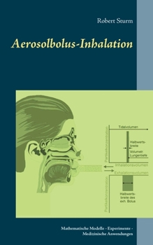 Paperback Aerosolbolus-Inhalation: Mathematische Modelle - Experimente - Medizinische Anwendungen [German] Book