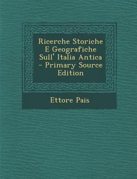 Paperback Ricerche Storiche E Geografiche Sull' Italia Antica [Italian] Book