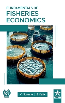 Fundamentals of Fisheries Economics