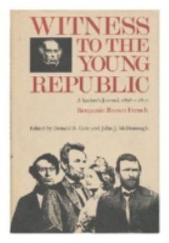 Hardcover Witness to the Young Republic: A Yankee S Journal, 1828 1870 Book