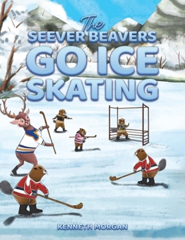 Paperback The Seever Beavers Go Ice Skating Book