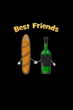 Best Friends Baguette Wine Wine Best Friends: Blank Lined Notebook Journal for Work, School, Office 6x9 110 page