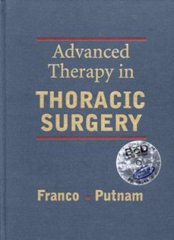 Hardcover Advanced Therapy in Thoracic Surgery (Book for Windows and Macintosh) [With Windows/Macintosh Compatible] Book