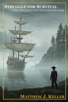 Paperback Struggle for Survival: The Origins of the Thirteen Colonies Book