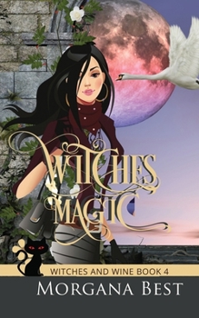 Witches' Magic - Book #4 of the Witches and Wine