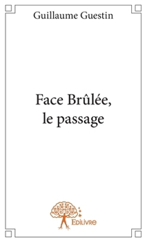Paperback Face Brûlée, le passage [French] Book