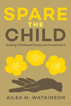 Hardcover Spare the Child: Ending Childhood Corporal Punishment Book