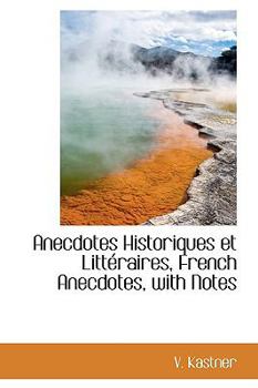 Anecdotes Historiques et Litttraires, French Anecdotes, with Notes